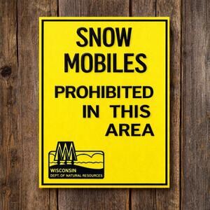 Snowmobiles Prohibited In This Area Sign Wisconsin DNR Road Crossing Trail